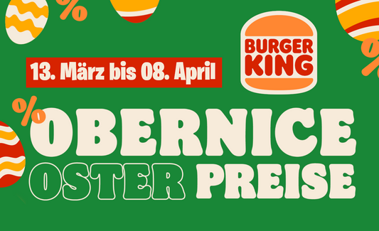 Burger King Osteraktion: Günstige Preise zu Ostern 2024