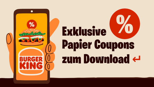 Burger King Papier Coupons - Gutscheine bis Juni 2024 gültig!